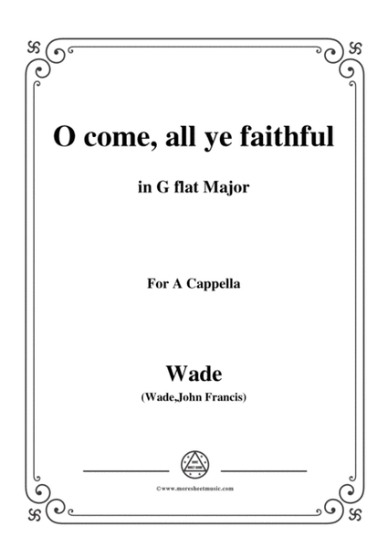 Wade-Adeste Fideles(O come,all ye faithful),in G flat Major,for A Cappella image number null
