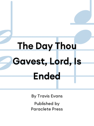 Book cover for The Day Thou Gavest, Lord, Is Ended