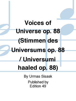 Voices of Universe op. 88 (Stimmen des Universums op. 88 / Universumi haaled op. 88)