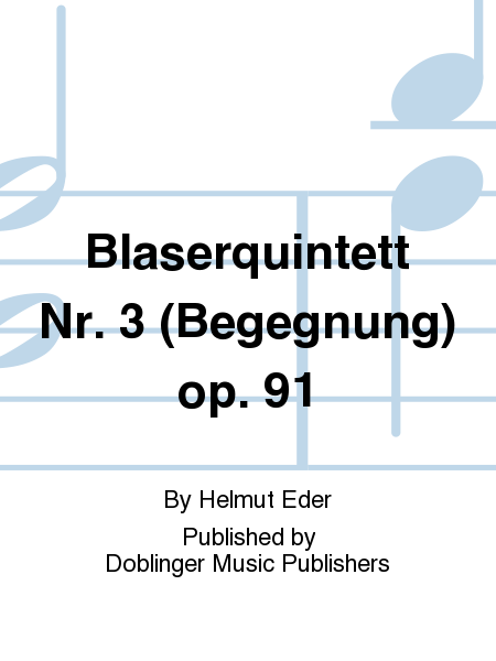 Blaserquintett Nr. 3 (Begegnung) op. 91