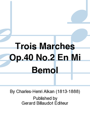 Book cover for Trois Marches Op. 40, No. 2 En Mi Bemol