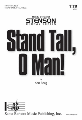 Book cover for Stand Tall, O Man! - TTB/TBB Octavo