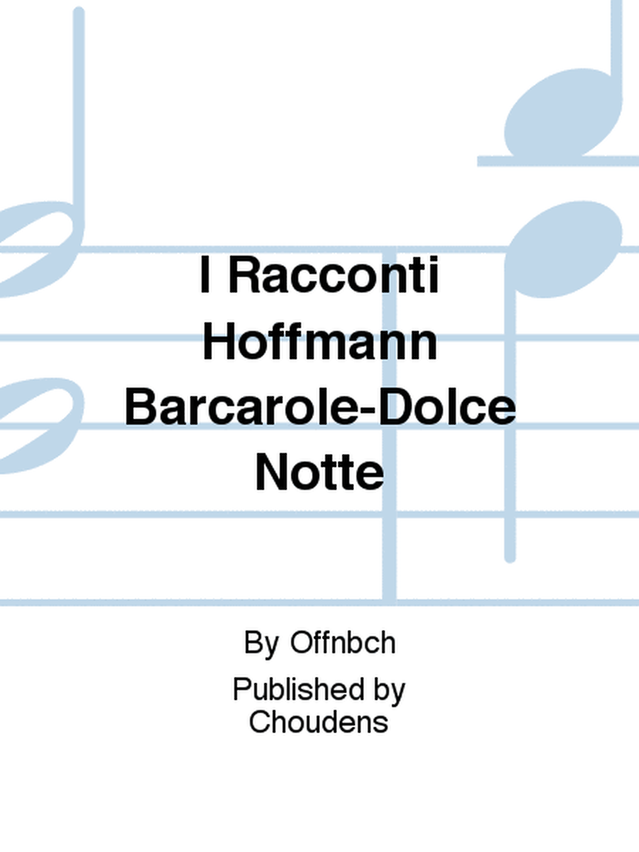 I Racconti Hoffmann Barcarole-Dolce Notte