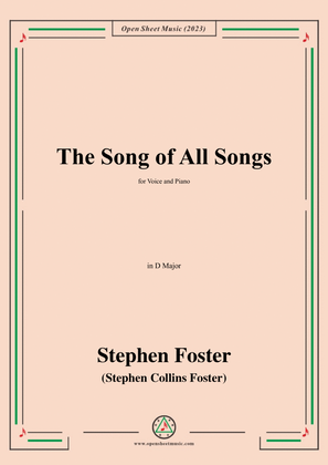 S. Foster-The Song of All Songs,in D Major