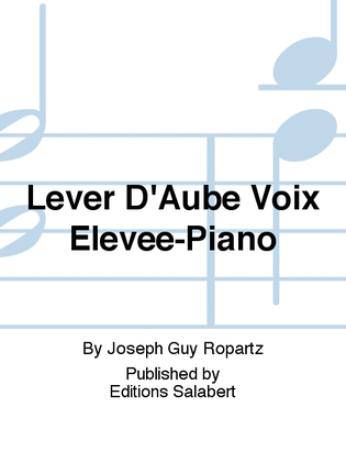 Lever D'Aube Voix Elevee-Piano