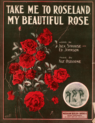 Take Me To Roseland, My Beautiful Rose