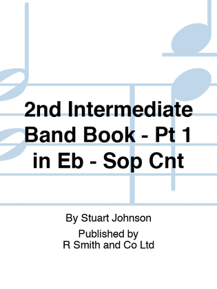 2nd Intermediate Band Book - Pt 1 in Eb - Sop Cnt