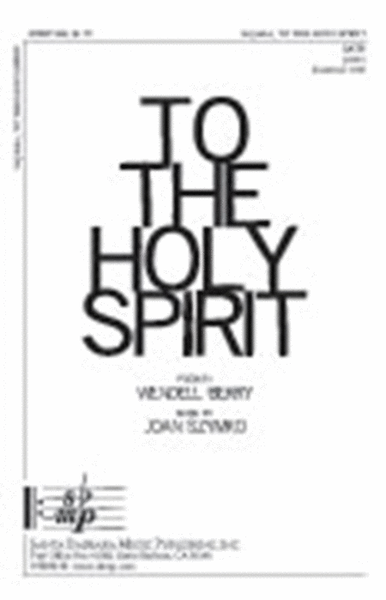 To the Holy Spirit - SATB Octavo image number null