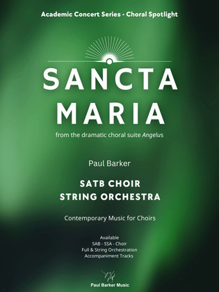 Sancta Maria (SATB Choir & String Orchestra)