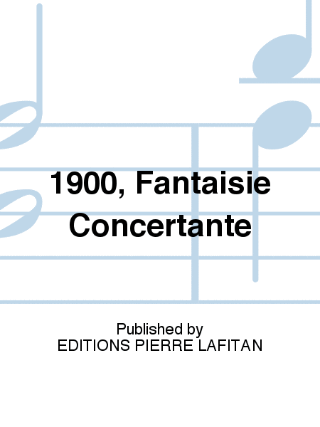 1900, Fantaisie Concertante