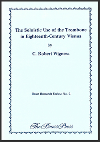 The Soloistic Use of the Trombone in 18th Century Vienna