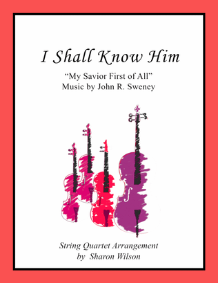 I Shall Know Him (Easy String Quartet)