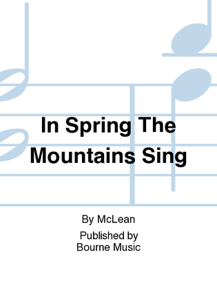 In Spring The Mountains Sing
