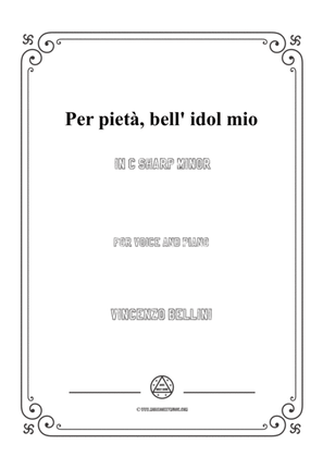 Book cover for Bellini-Per pietà,bell' idol mio in c sharp minor,for voice and piano