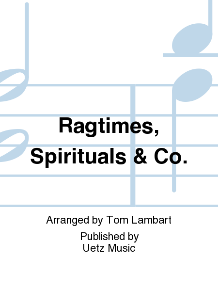 Ragtimes, Spirituals & Co.