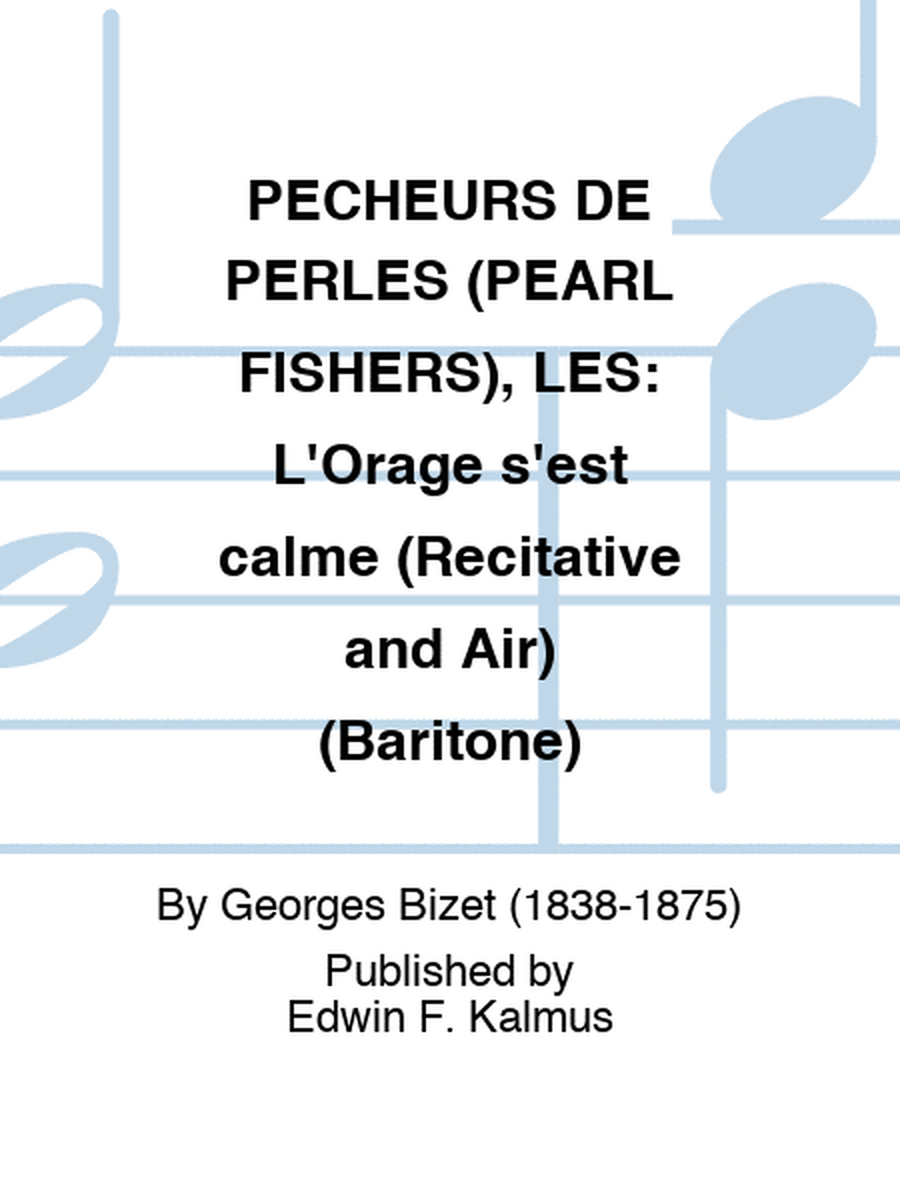 PECHEURS DE PERLES (PEARL FISHERS), LES: L'Orage s'est calme (Recitative and Air) (Baritone)