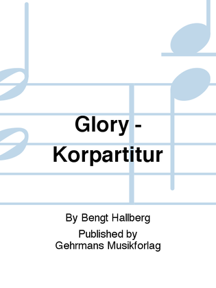 Book cover for Glory - Korpartitur