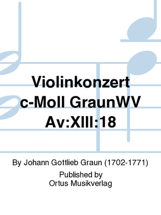 Violinkonzert c-Moll GraunWV Av:XIII:18