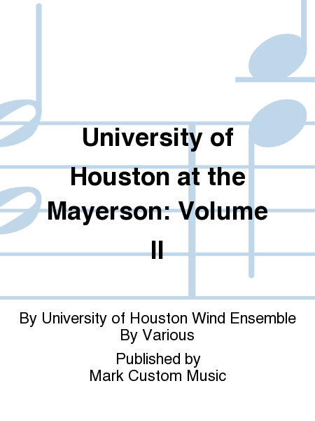University of Houston at the Mayerson: Volume II