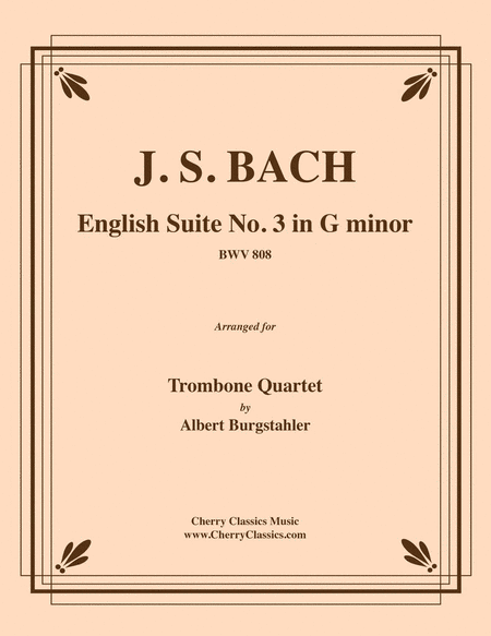 English Suite No. 3 in G minor BWV 808 for Trombone Quartet