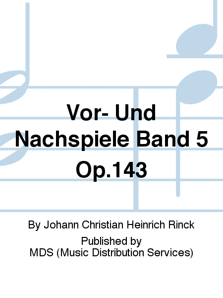 Vor- und Nachspiele Band 5 op.143