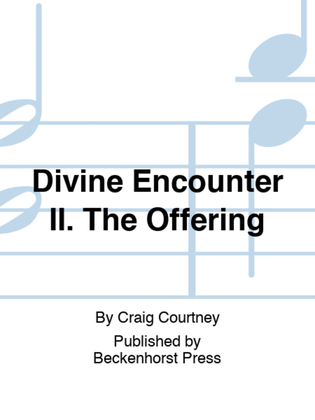 Divine Encounter II. The Offering