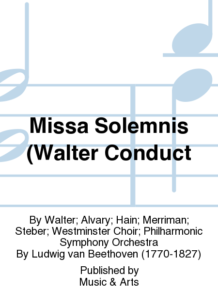Missa Solemnis (Walter Conduct