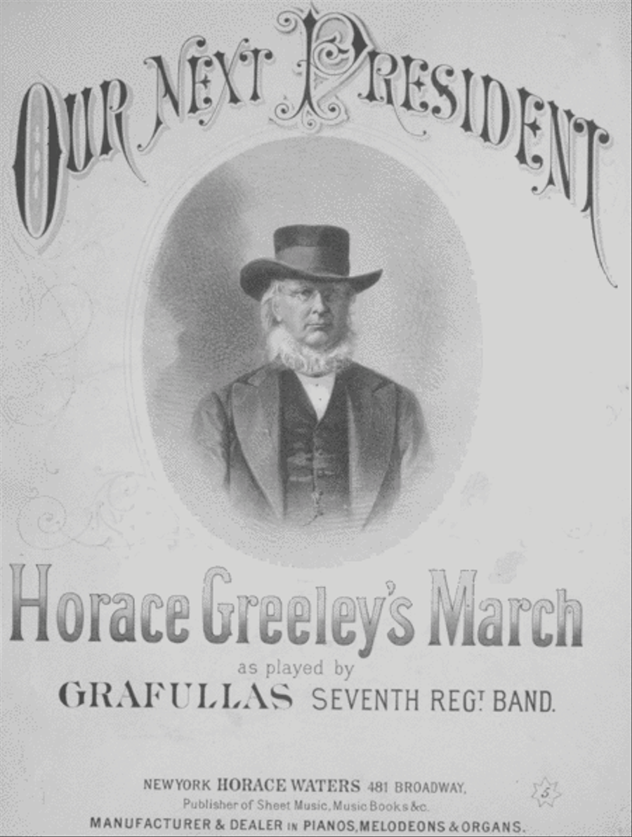 Our Next President. Horace Greeley's March Piano Solo scores gallery preview page 1