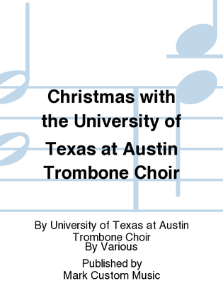 Christmas with the University of Texas at Austin Trombone Choir