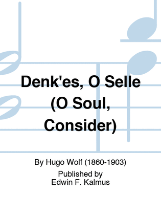 Denk'es, O Selle (O Soul, Consider)