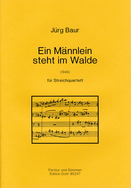 Ein Männlein steht im Walde für Streichquartett (1946/96) (3. Satz aus dem Streichquartett Nr. 1)