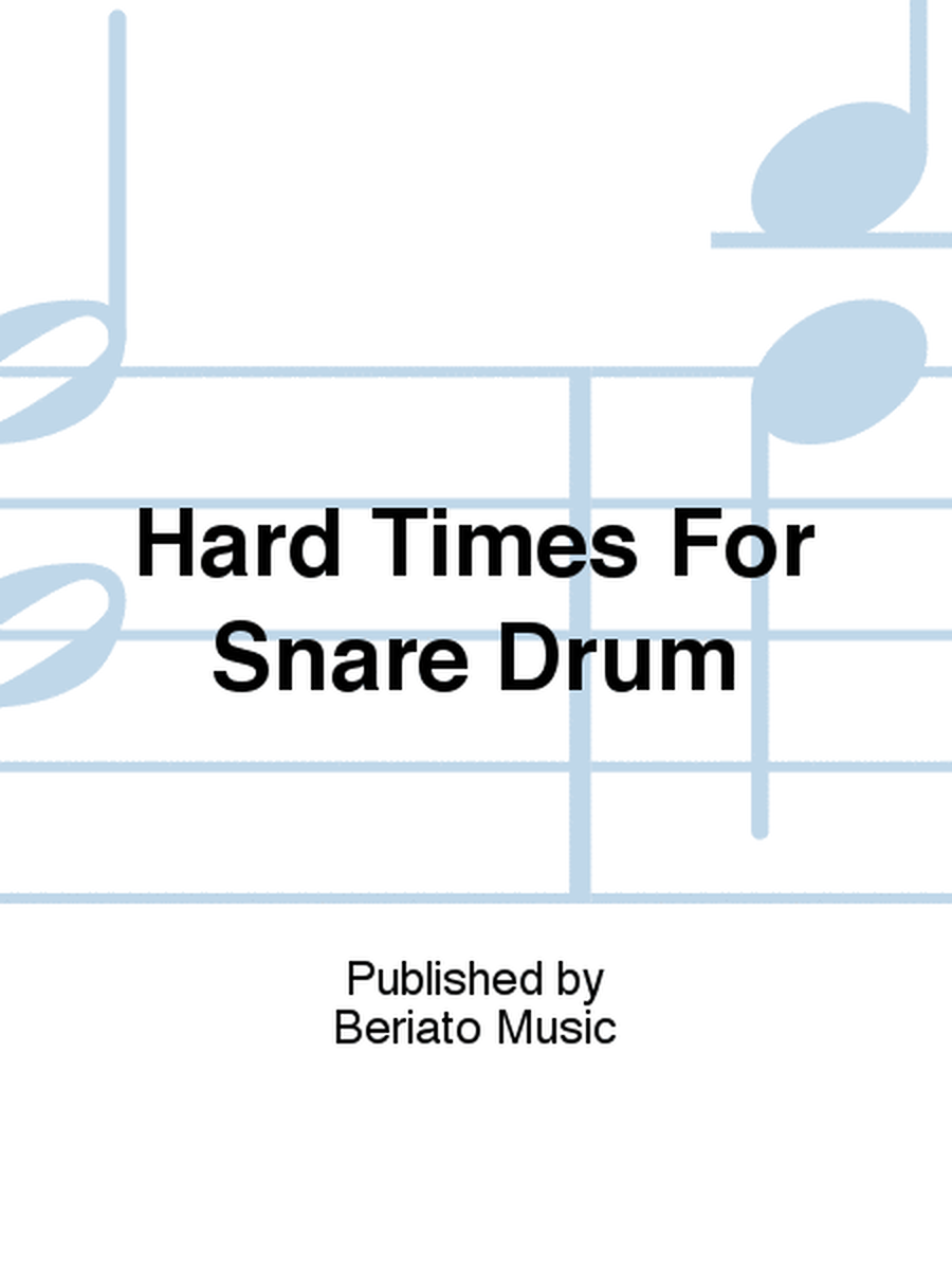 Hard Times For Snare Drum