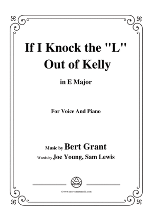 Bert Grant-If I Knock the 'L' Out of Kelly,in E Major,for Voice&Piano