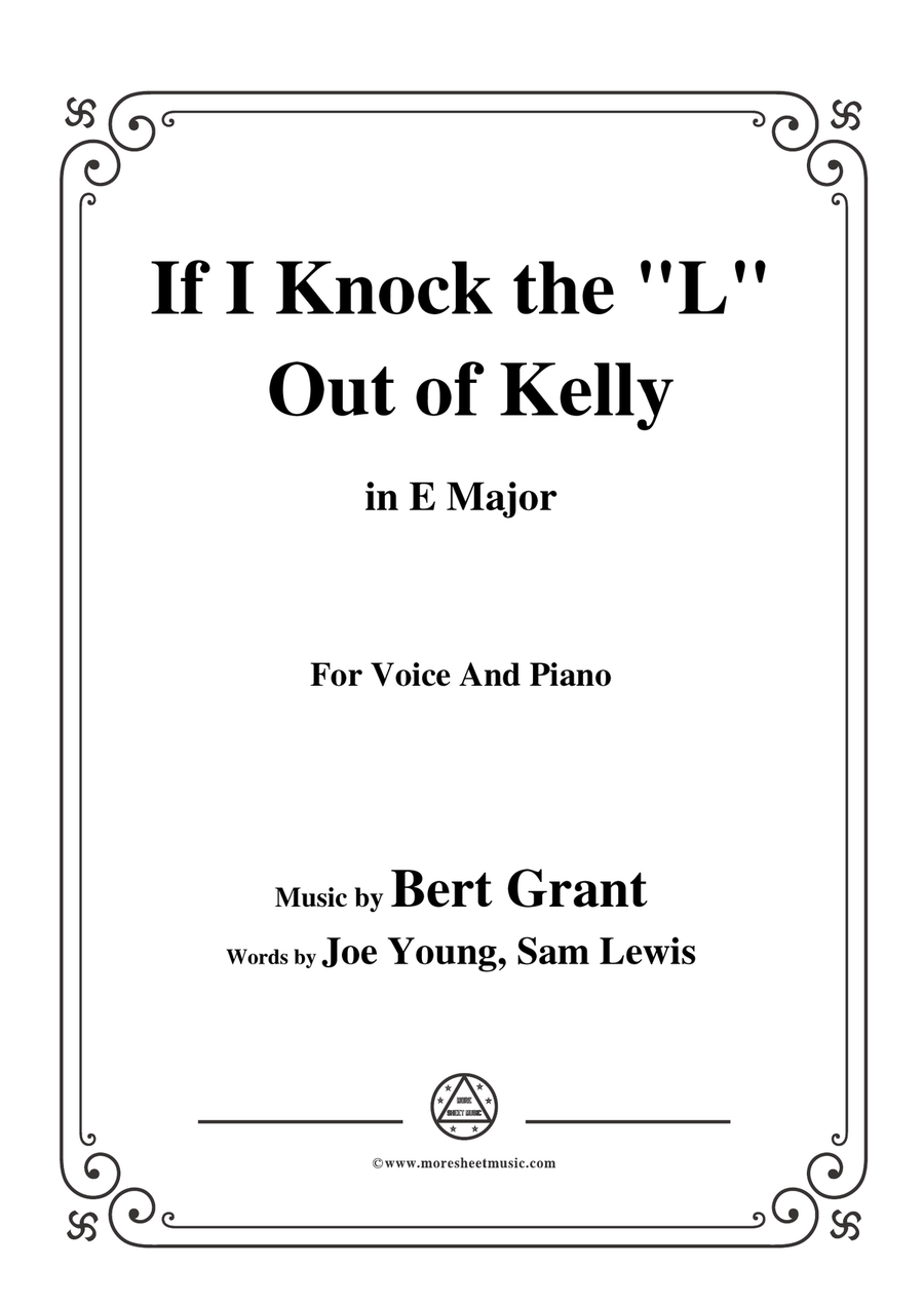 Bert Grant-If I Knock the 'L' Out of Kelly,in E Major,for Voice&Piano