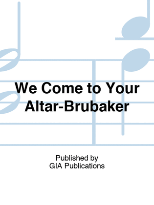Book cover for We Come to Your Altar-Brubaker