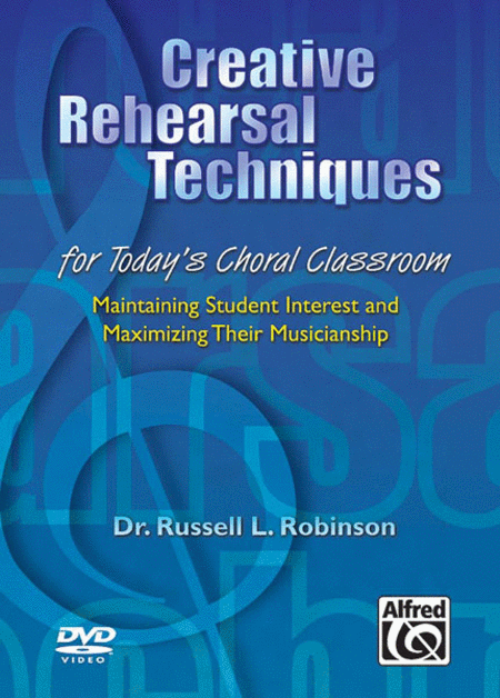 Creative Rehearsal Techniques for Todays Choral Classroom - DVD