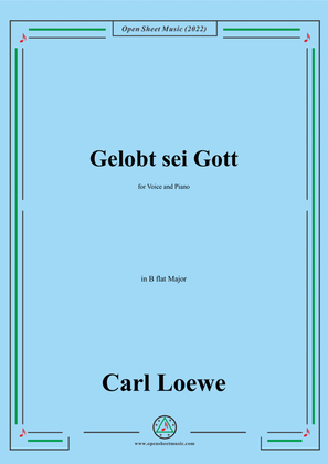Loewe-Gelobt sei Gott,in B flat Major,for Voice and Piano