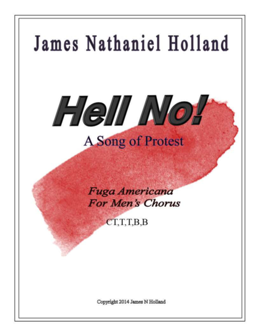 Hell No! A Song of Protest for Mens Choir image number null