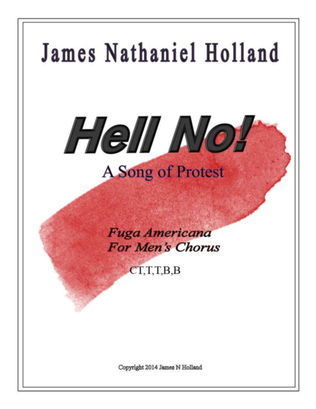 Hell No! A Song of Protest for Mens Choir