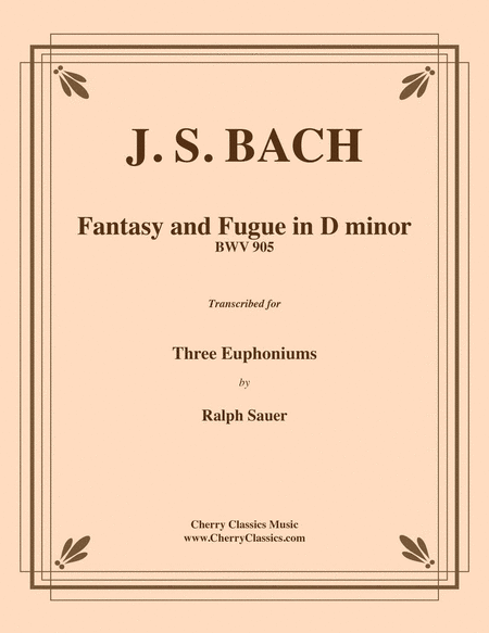 Fantasy and Fugue in D minor BWV 905 for Euphonium Trio