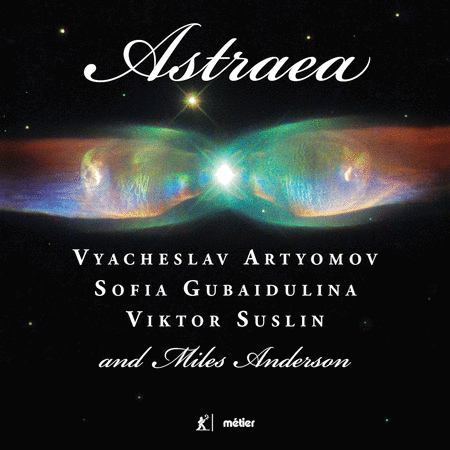 Artyomov, Gubaidulina, & Suslin: Astraea