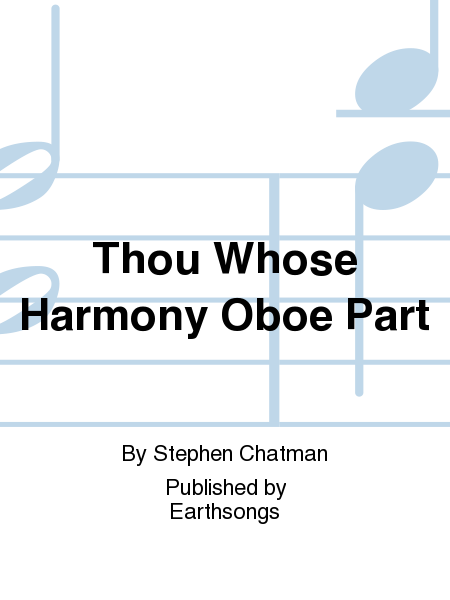 Thou Whose Harmony is the Music of the Spheres