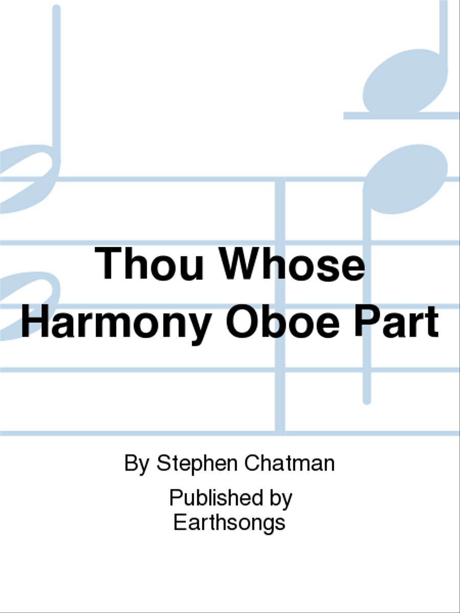 Thou Whose Harmony is the Music of the Spheres