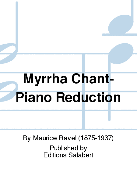 Myrrha Chant-Piano Reduction