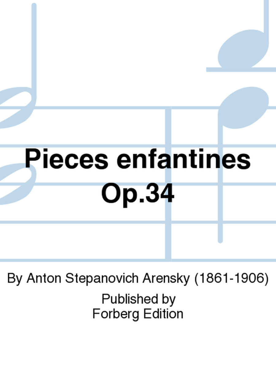 Pieces enfantines Op. 34