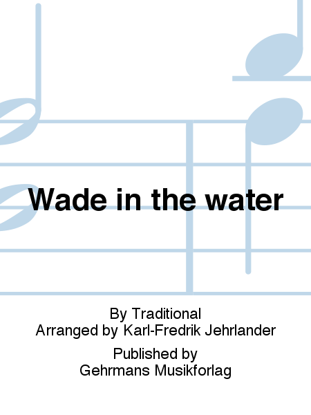 Wade in the water