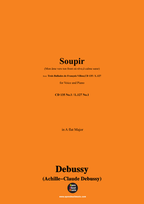 Debussy-Soupir(Mon âme vers ton front où rêve,ô calme sœur),in A flat Major,CD 135 No.1;L.127 No.1
