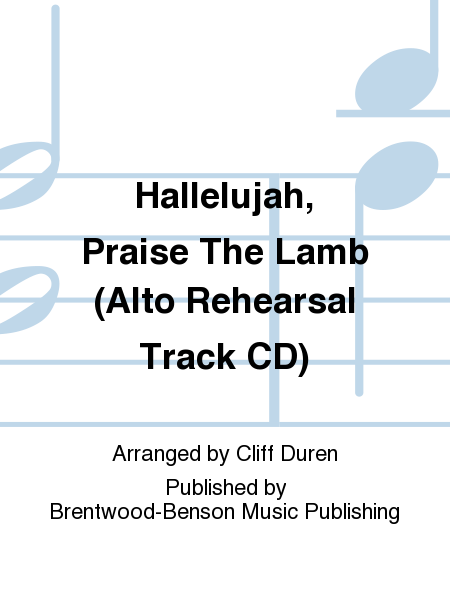 Hallelujah, Praise The Lamb (Alto Rehearsal Track CD)