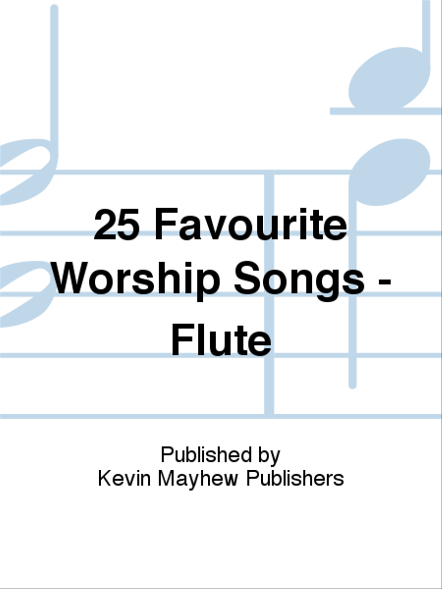 25 Favourite Worship Songs - Flute