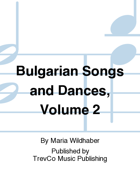 Bulgarian Songs and Dances, Volume 2